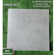 Đá Matt Diamond xương trắng lát nền SLABTILE cao cấp mã gạch TM003D12 gạch loại 1 kích thước 120x120